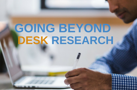 Getting Beyond Desk Research